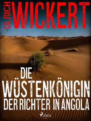 cover image of Die Wüstenkönigin. Der Richter in Angola